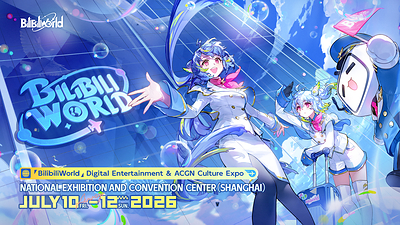 BilibiliWorld 2026 Buka Jualan Tiket di Lebih 190 Negara dan Wilayah, Catat Rekod Baharu Jumlah Pempamer