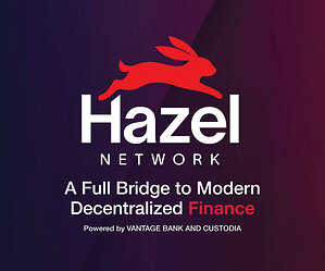 Vantage Bank and Custodia Release White Paper Unveiling "Hazel Network"