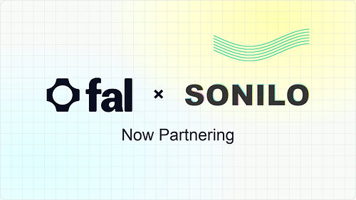 fal.ai * SONILO Partnering fal.ai * SONILO Partnering