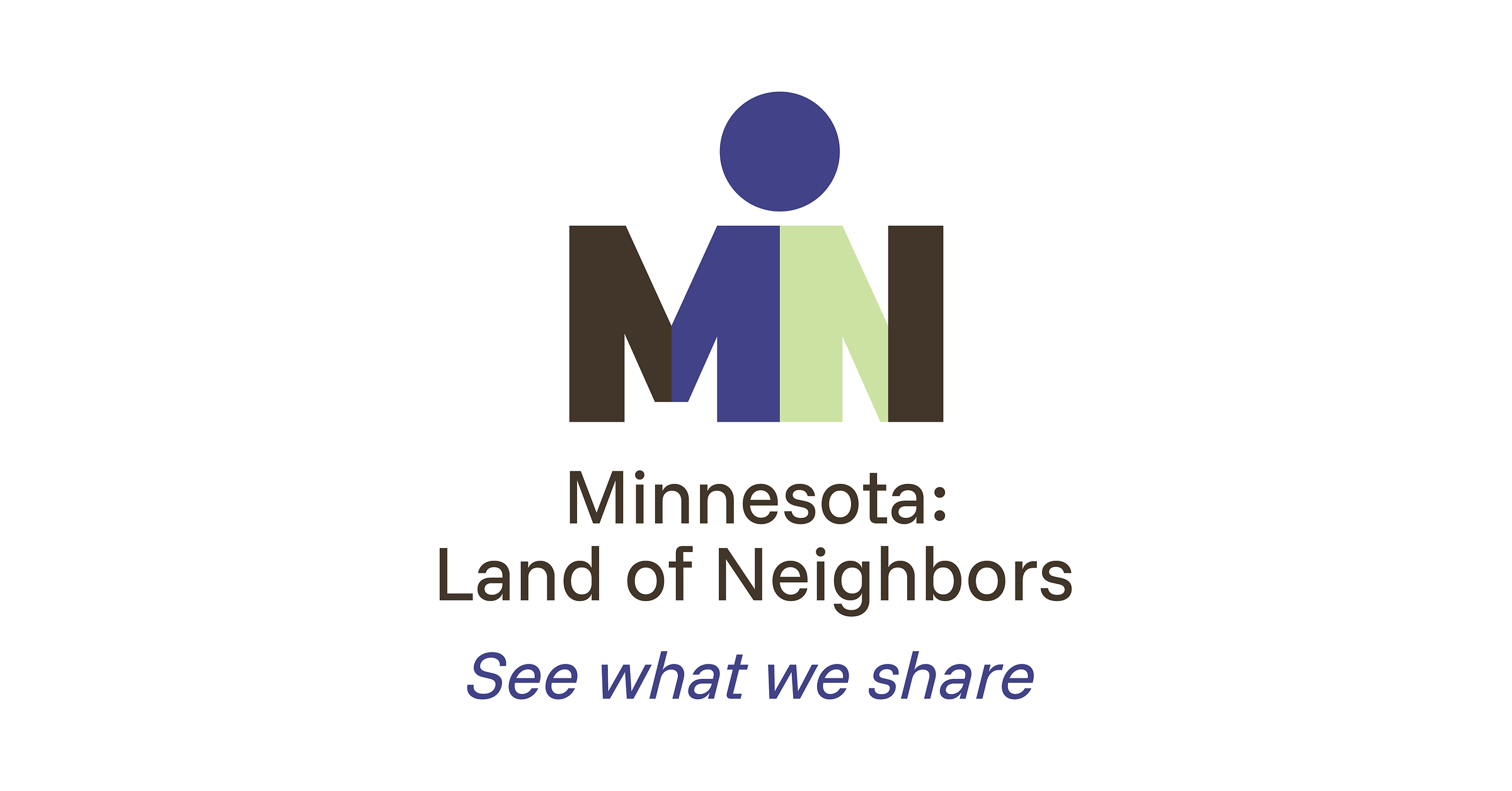 Minnesota: Land of Neighbors Launches Statewide Campaign to See What We Share Minnesota: Land of Neighbors Launches Statewide Campaign to See What We Share