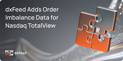 dxFeed Adds Order Imbalance Data for Nasdaq TotalView