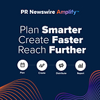 Cision Ra Mắt PR Newswire Amplify™ Tại Châu Á - Thái Bình Dương, Mở Rộng Năng Lực Ứng Dụng AI Hàng Đầu Ngành Truyền Thông