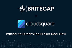 BriteCap Financial and Cloudsquare Partner to Streamline Broker Deal Flow Through Direct API Integration