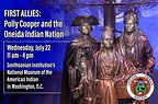 First Allies: Polly Cooper and the Oneida Indian Nation Event. Taking place at the National Museum of the American Indian July 22