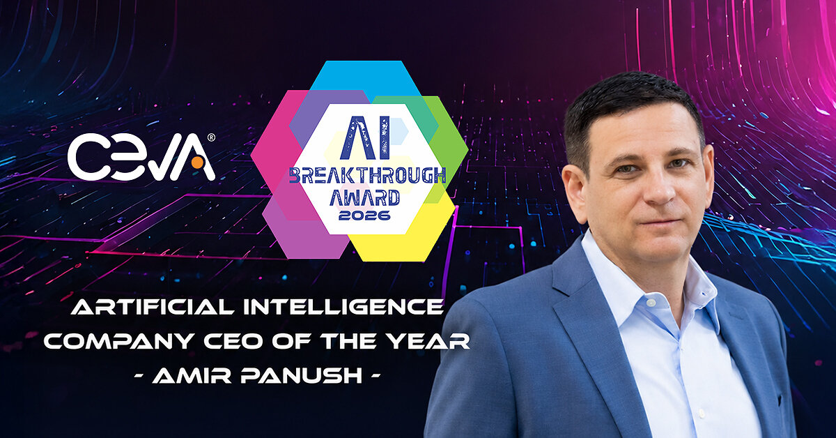 Ceva CEO Amir Panush Named "Artificial Intelligence Company CEO of the Year" in 2026 AI Breakthrough Awards Program — GLOBAL — Aslikannih