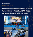 Mattermost-Sponsored No. 34 Ford Wins Historic First NASCAR Race on an Active U.S. Military Base