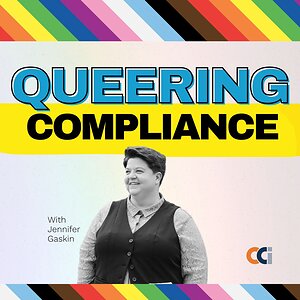 Corporate Compliance Insights Launches "Queering Compliance," a New Podcast Exploring the Experiences of LGBTQIA+ Professionals in Compliance and Ethics