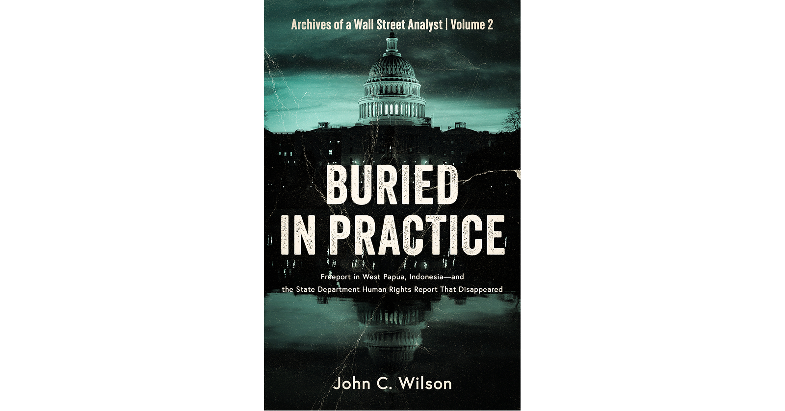 Buried in Practice Investigates Missing US State Department Human Rights Report on Freeport-McMoRan in West Papua