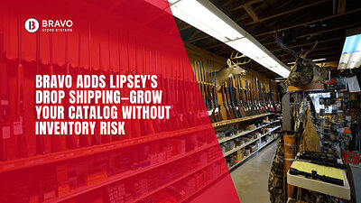 Bravo Store Systems adds Lipsey's drop shipping, letting FFLs expand their catalog with distributor-stocked inventory, no upfront purchasing or added inventory risk.