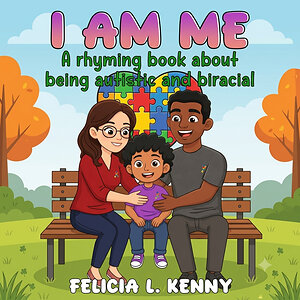 "I AM ME: A Rhyming Book About Being Autistic and Biracial," a Rhyming Book with a Powerful Message
