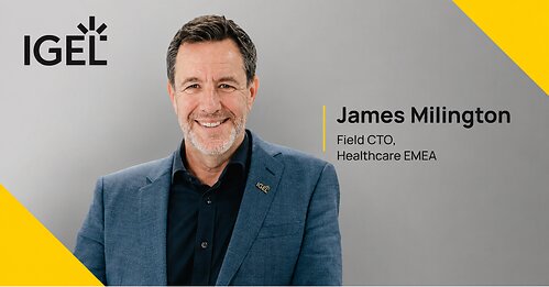 IGEL Appoints James Millington as Field CTO for Healthcare in EMEA This image opens in the lightbox