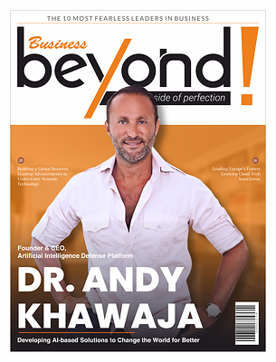 Dr. Andy Khawaja Touted as Most Fearless Leader in Business by Beyond Exclamation Magazine - Artificial Intelligence Defense Platform - CEO/Founder Andy Khawaja