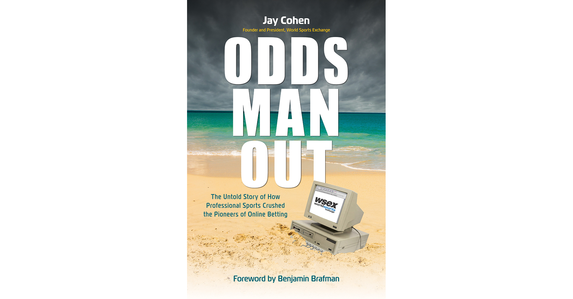 ODDS MAN OUT: The Untold Story of How Professional Sports Crushed the Pioneers of Online Betting