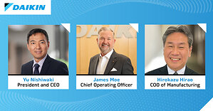Daikin Applied Names Yu Nishiwaki as President and CEO, James Moe as Chief Operating Officer, Hirokazu Hirao as Chief Operating Officer of Manufacturing
