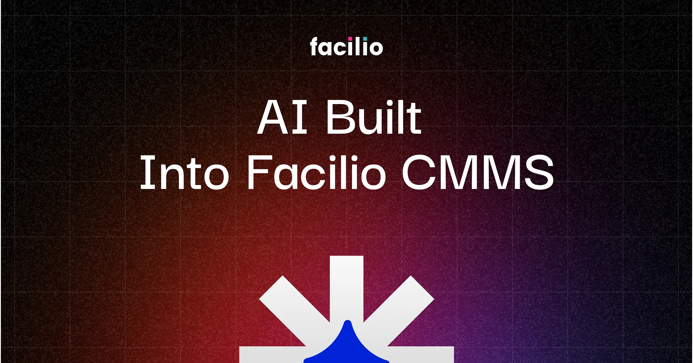 Facilio Ushers In The AI-Native Era Of CMMS