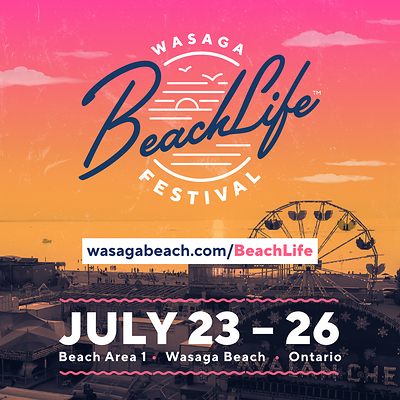 BeachLife Festival July 23-26 in Wasaga Beach. Learn more: wasagabeach.com/BeachLife