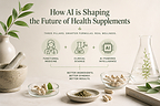How AI Is Shaping the Future of Health Supplements