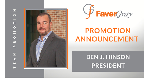 Ben J. Hinson Promoted to President of FaverGray