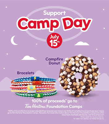 • On Tim Hortons Camp Day on July 15, 100% of the purchase price, excluding taxes, from every hot coffee and iced coffee sold at Tim Hortons restaurants in the United States and Canada are donated to Tim Hortons signature charity, Tim Hortons Foundation Camps, to help youth in Tim Hortons restaurant communities access meaningful opportunities to learn, grow, and build confidence – in the classroom, in the community, and at camp. 