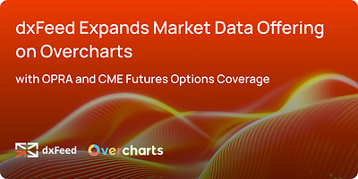 dxFeed Expands Market Data Offering on Overcharts with OPRA and CME Futures Options Coverage