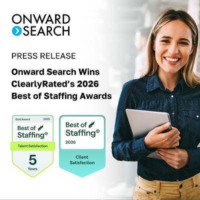 Onward Search Wins ClearlyRated’s 2026 Best of Staffing Awards for Client and Talent Satisfaction Onward Search Wins ClearlyRated’s 2026 Best of Staffing Awards for Client and Talent Satisfaction