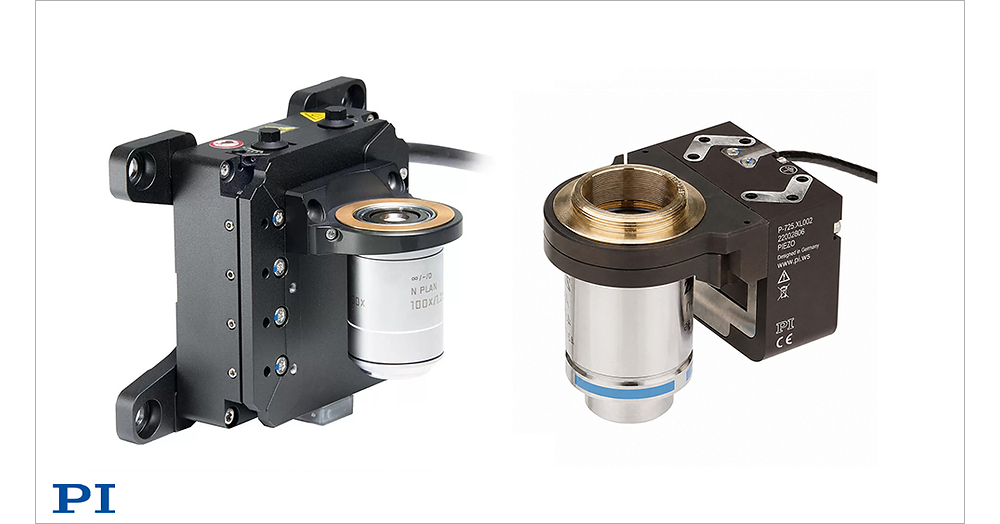 PI Tackles High-Resolution Focusing Demands in Metrology and Microscopy