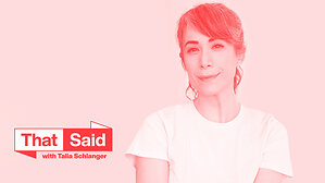 SiriusXM Canada announces new original series That Said with Talia Schlanger
