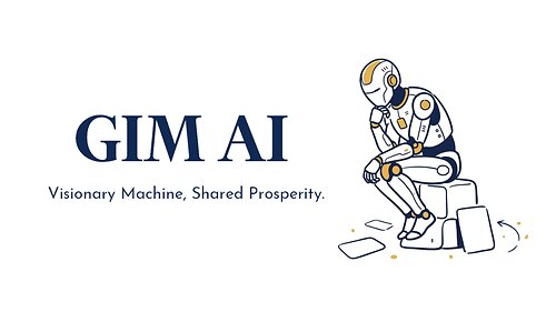 GIM AI: Visionary Machine, Shared Prosperity. This image opens in the lightbox