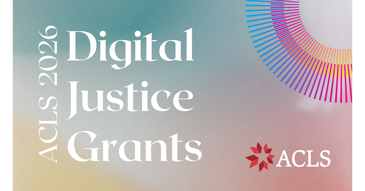 American Council of Learned Societies Announces 2026 Digital Justice Grantees