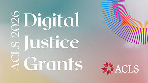 American Council of Learned Societies Announces 2026 Digital Justice Grantees