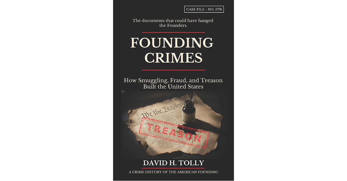 A Forensic CFO Puts the Founders on Trial: Founding Crimes Is the One America 250 Book from Calder County Press That Reads the Nation's Birth as a Case File