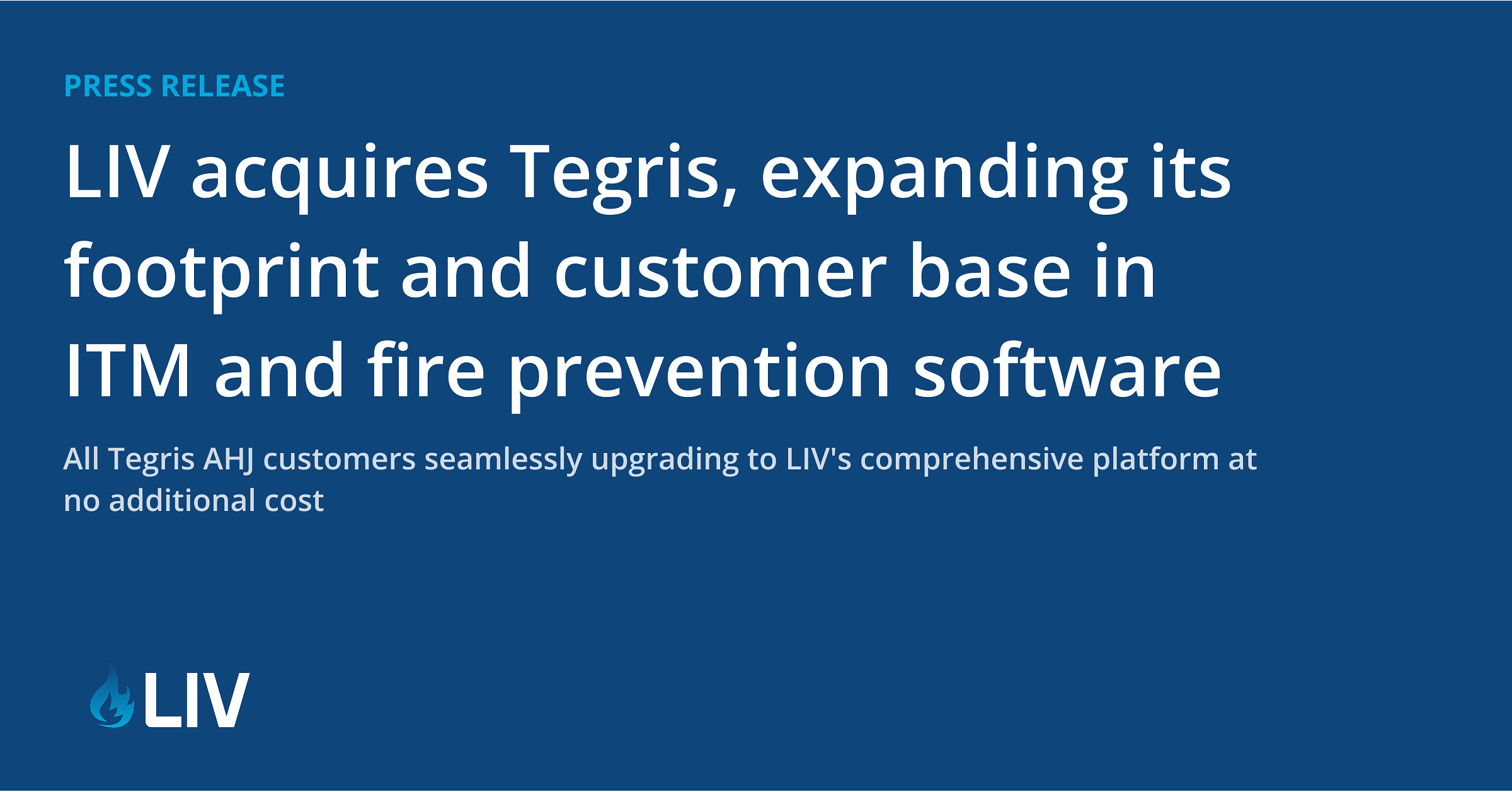 LIV Acquires Tegris, Expanding Its Footprint and Customer Base in ITM and Fire Prevention Software