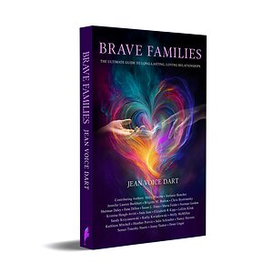Brave Healer Productions Releases Brave Families: The Ultimate Guide to Long-Lasting Relationships