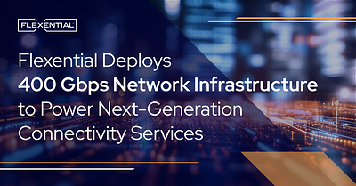Flexential Deploys 400G Network Infrastructure to Power Next-Generation Connectivity Services