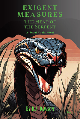 “Exigent Measures: The Head of the Serpent” by D.A. Dawson
