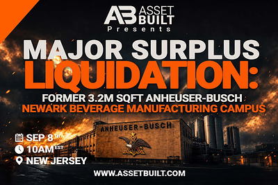 AssetBuilt Presents: Former Anheuser-
Busch Newark Manufacturing Campus Auction