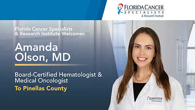 Florida Cancer Specialists & Research Institute welcomes nationally recognized physician-scientist Amanda Olson, MD, as Medical Director of Late-Phase Research to expand access to innovative clinical trials and advance cancer care across Florida.