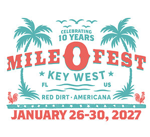 MILE 0 FEST KEY WEST CELEBRATES 10 YEARS OF SONG, SUN &amp; SAND WITH ITS BIGGEST FESTIVAL YET