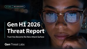 Gen Half-Year Threat Report: Attackers are Moving Closer to the Systems People Trust