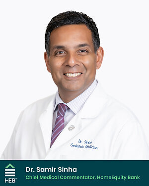 HomeEquity Bank Names Dr. Samir Sinha as Its First Chief Medical Commentator to Advance Healthy Ageing for Canadians 55+
