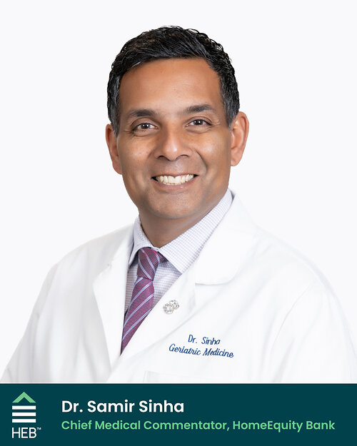 Dr. Samir Sinha, geriatrician, joins HomeEquity Bank as its first ever Chief Medical Commentator. 