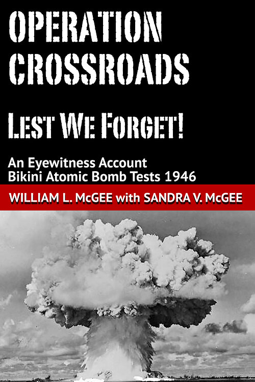 OPERATION CROSSROADS, LEST WE FORGET! Book Cover