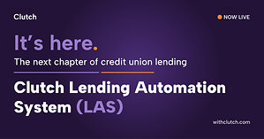 Clutch Launches Lending Automation System (LAS), the First Automated Lending Platform Built Exclusively for Credit Unions