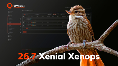 OPNsense® 26.7 "Xenial Xenops"