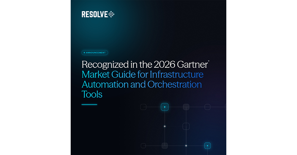 Resolve Named as a Representative Vendor in the 2026 Gartner® Market Guide for Infrastructure Automation and Orchestration Tools