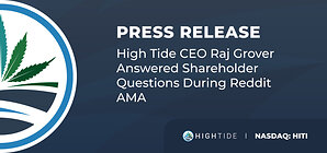 High Tide CEO Raj Grover Answered Shareholder Questions During Reddit AMA