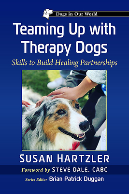 As Demand for Therapy Dogs Grows, New Book Helps More Dog Owners Answer the Call Award-winning writer Susan Hartzler shares practical guidance for building successful therapy dog teams in new book Teaming Up with Therapy Dogs: Skills to Build Healing Partnerships