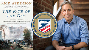 MILITARY HISTORIAN RICK ATKINSON WINS $50,000 AMERICAN BATTLEFIELD TRUST PRIZE FOR HISTORY WITH SECOND VOLUME IN HIS MASTERFUL REVOLUTIONARY WAR TRILOGY