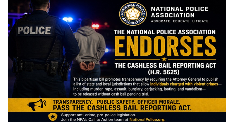 The National Police Association Endorses the Cashless Bail Reporting Act The National Police Association Endorses the Cashless Bail Reporting Act