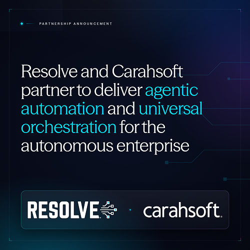 Resolve and Carahsoft partner to deliver agentic automation and universal orchestration for the autonomous enterprise